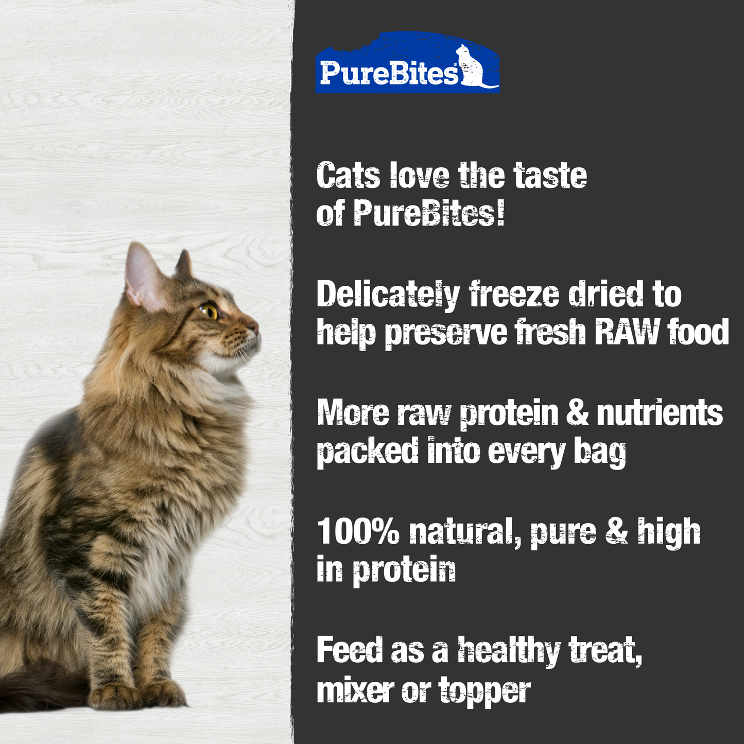 Made fresh & pure means more RAW protein and nutrients packed into every bag. Our ocean medley treats are freeze dried to help preserve their RAW taste, and nutrition, and mirror a cat’s ancestral diet