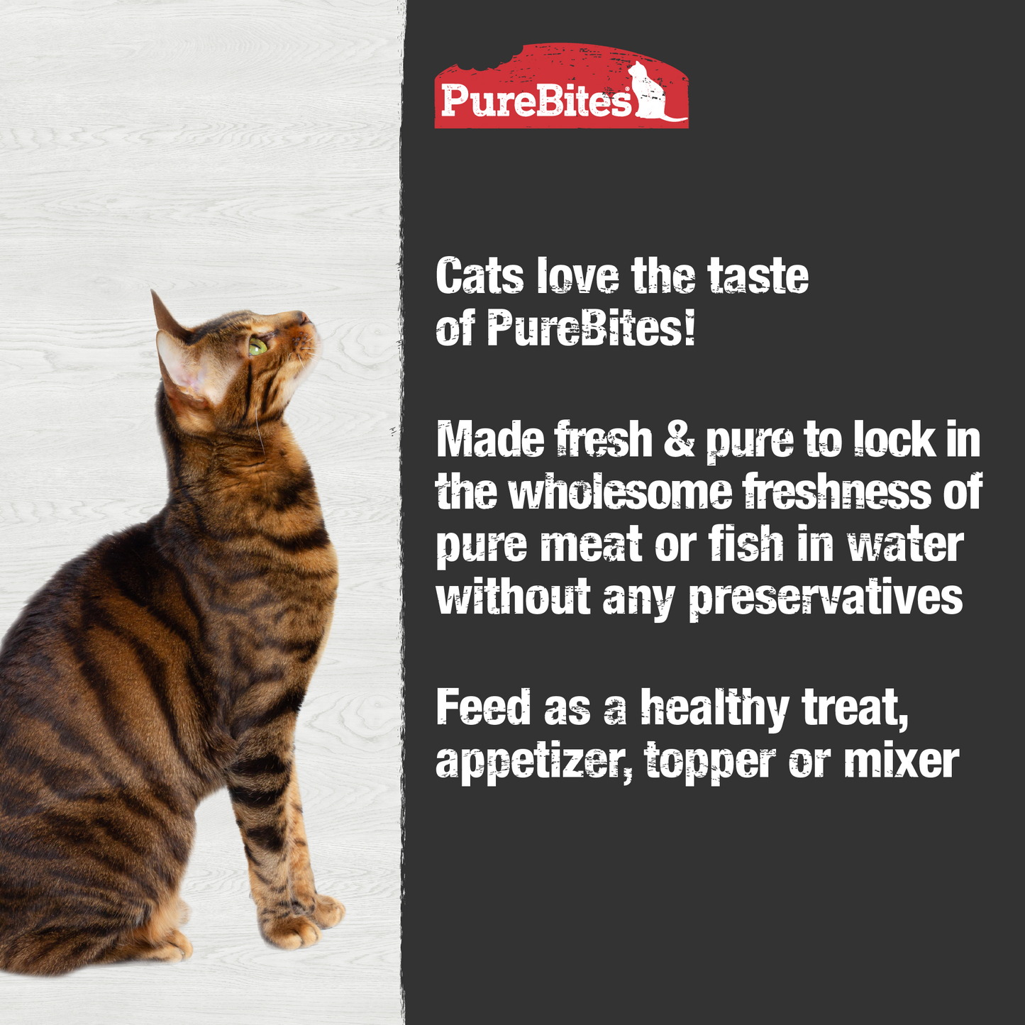 Made fresh & pure means more protein and nutrients packed into every tray. The chicken in our wet mixers is delicately steamed to help preserve the ingredient's taste, and nutrition, and mirror a cat’s ancestral diet